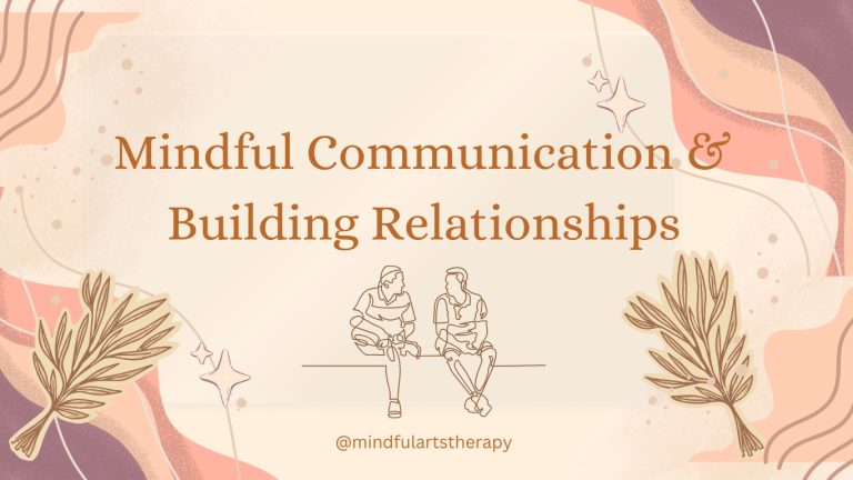 Mindful Communication and Building Relationships