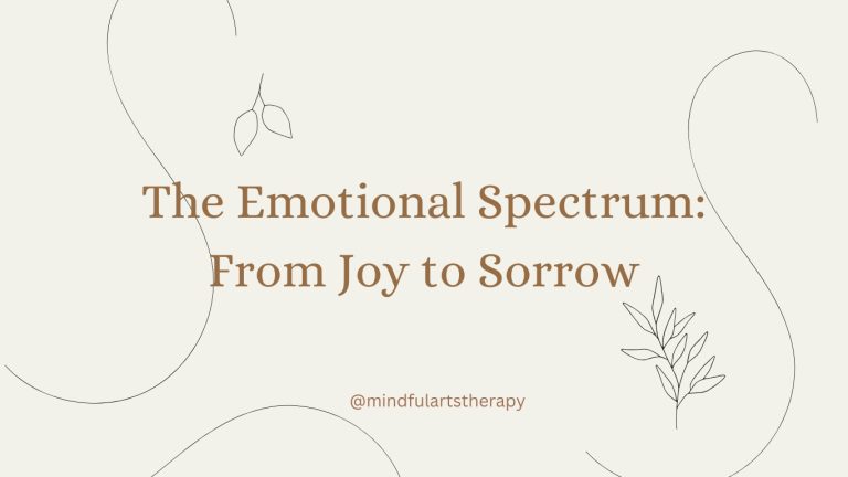 The Emotional Spectrum: From Joy to Sorrow