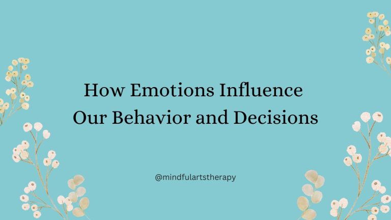 How Emotions Influence Our Behavior and Decisions