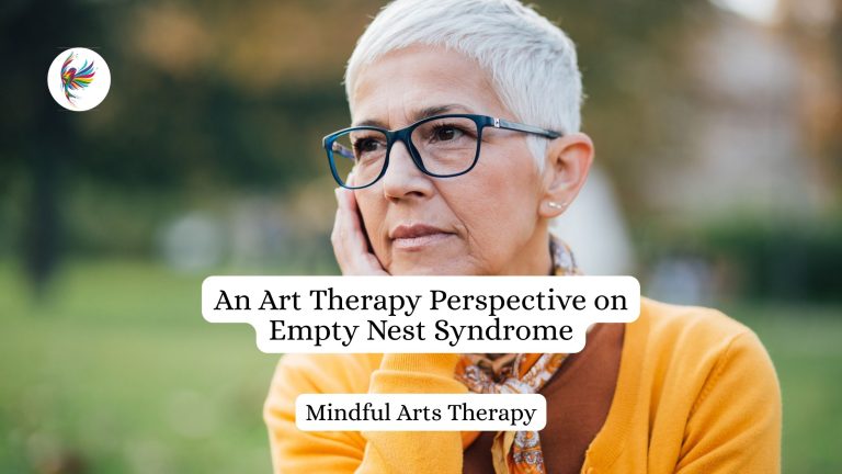 An Art Therapy Perspective on Empty Nest Syndrome