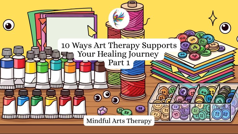 10 Ways Art Therapy Supports Your Healing Journey Part 1
