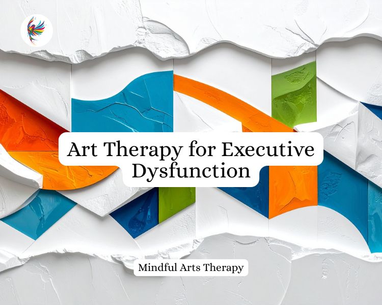 Art Therapy for Executive Dysfunction